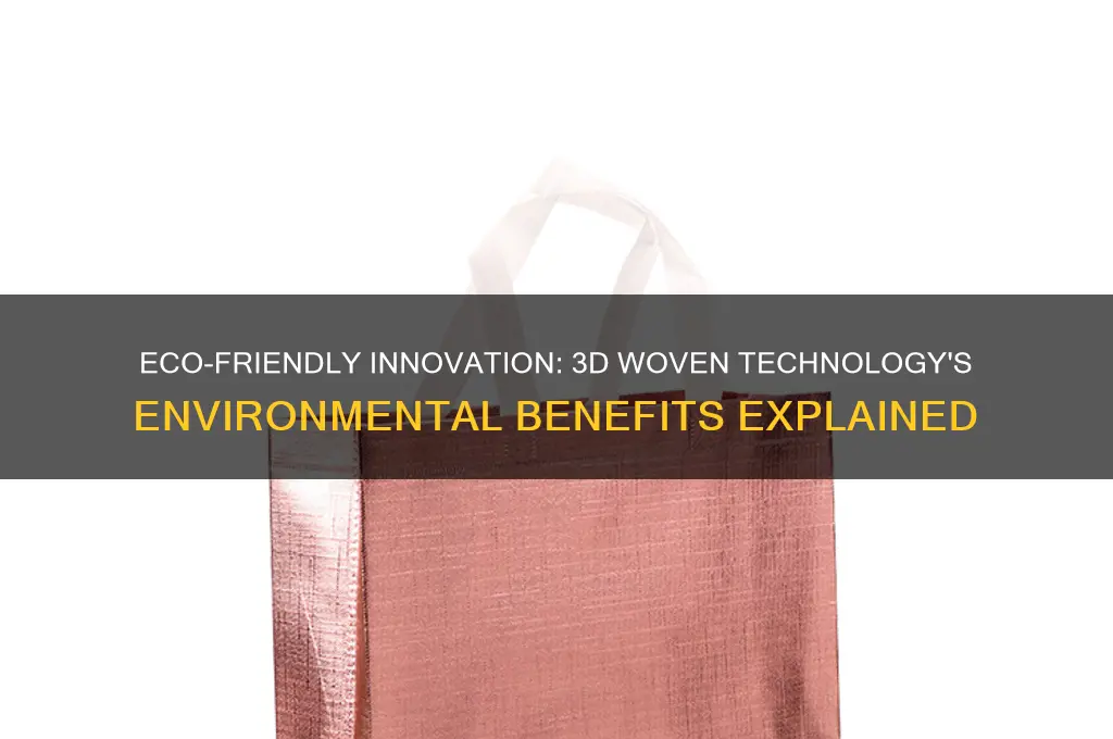 how does 3d woven help the environment