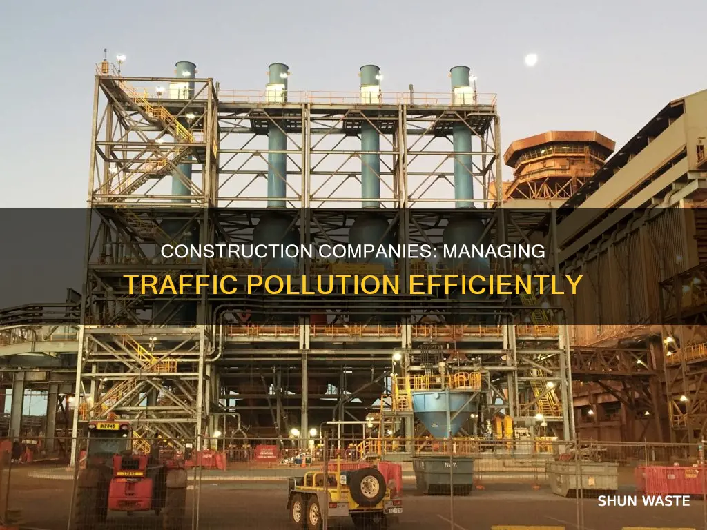how does a construction company manage traffic pollution