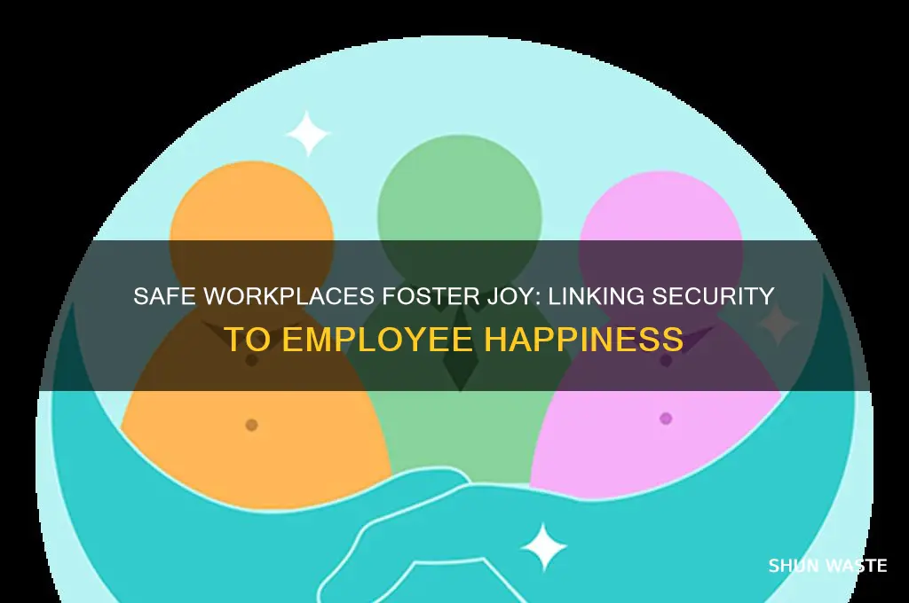 how does a safe work environment leads to happy employees