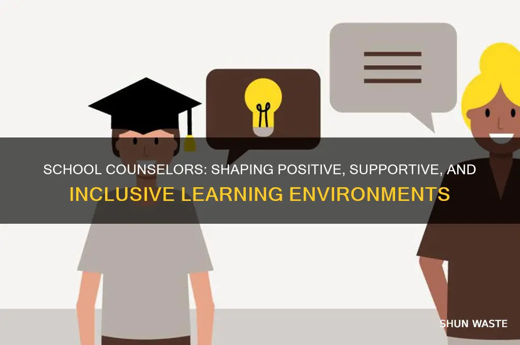 how does a school counselor impact a school environment