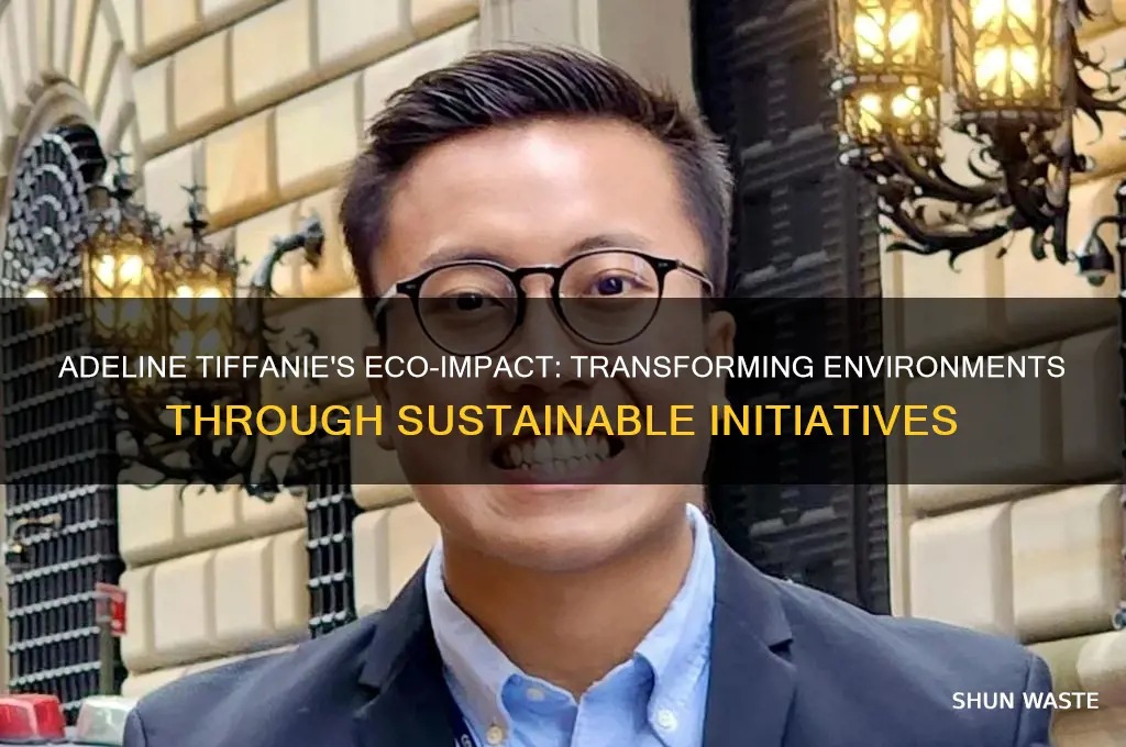 how does adeline tiffanie help change the environment