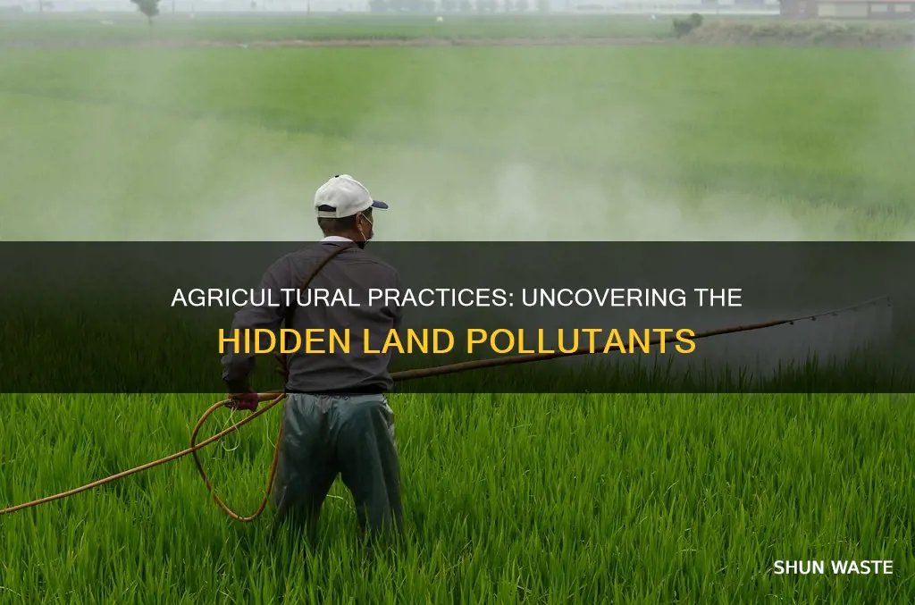 how does agricultural activities cause land pollution