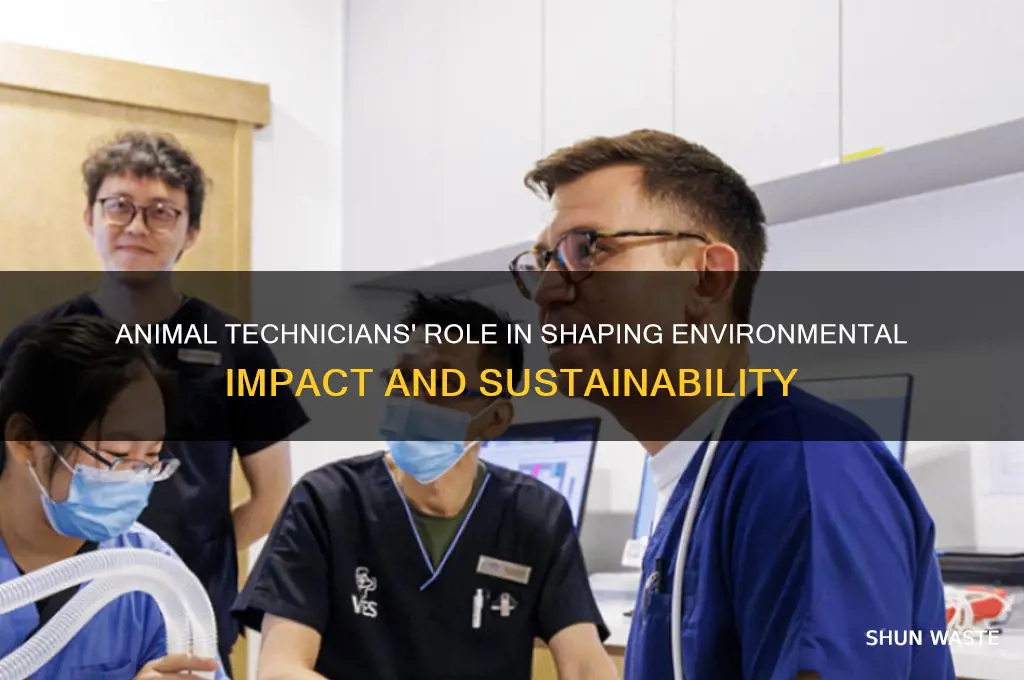 how does an animal technician affect the environment