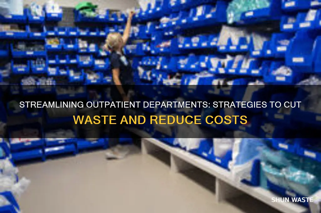 how does an outpatient department eliminate waste costs