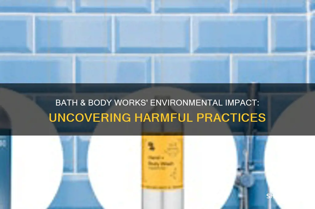 how does bath & body works negatively impact the environment