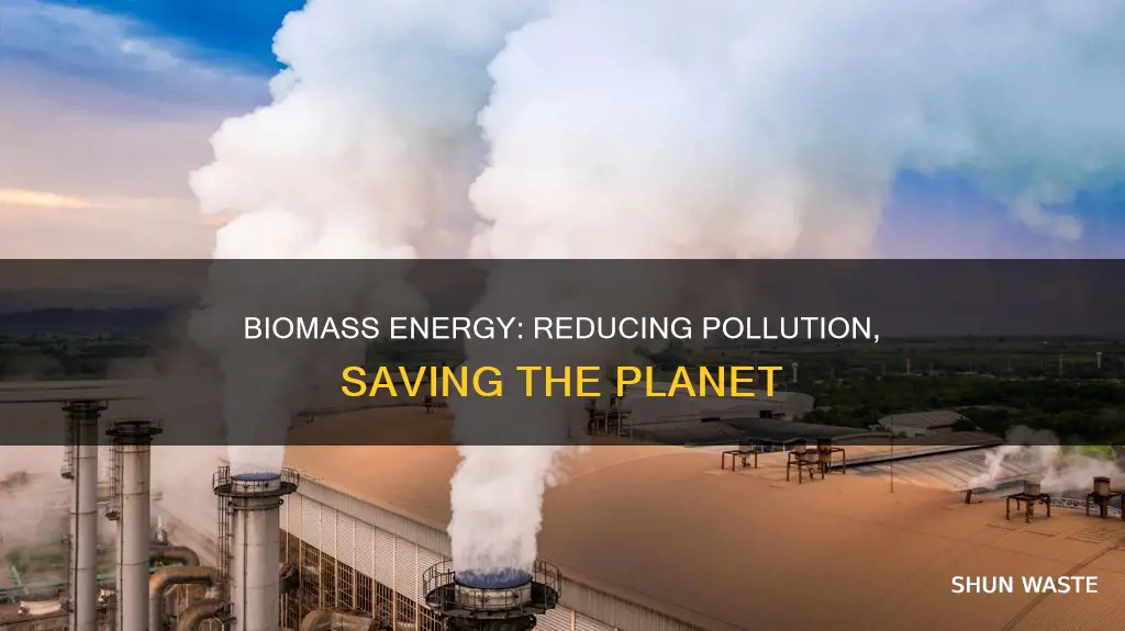 how does biomass energy reduce pollution