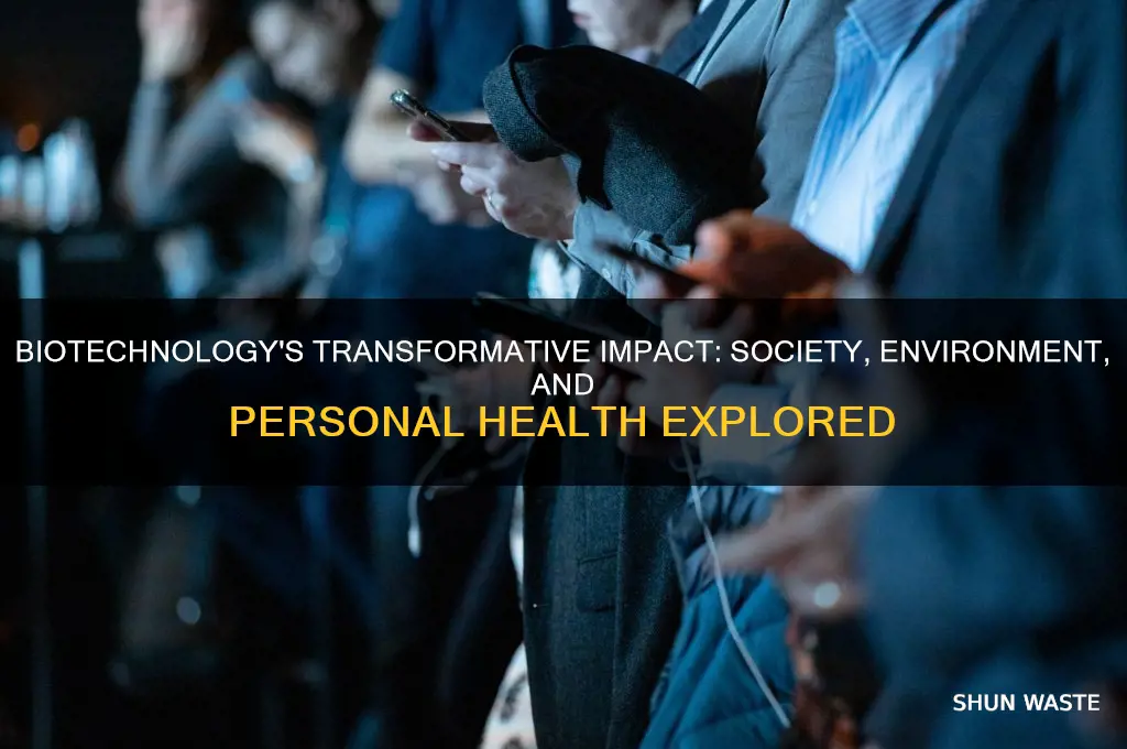 how does biotechnology impact society the environment and individuals