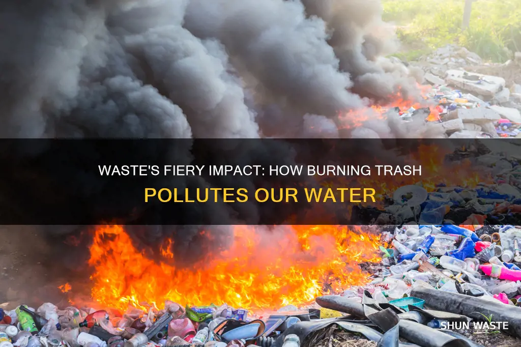 how does burning waste cause water pollution