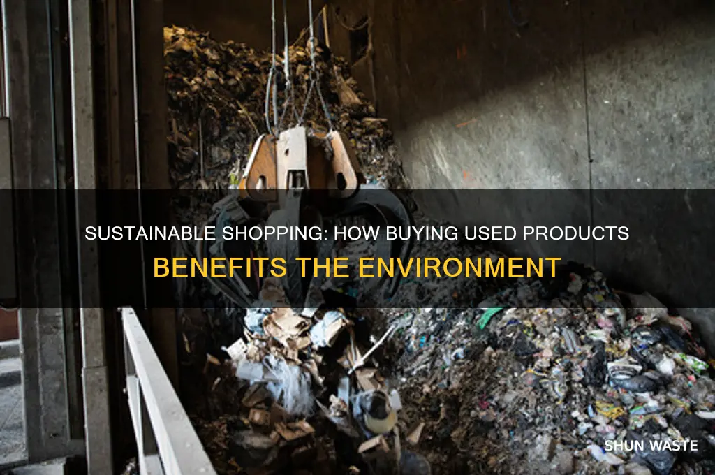 how does buying used products help the environment