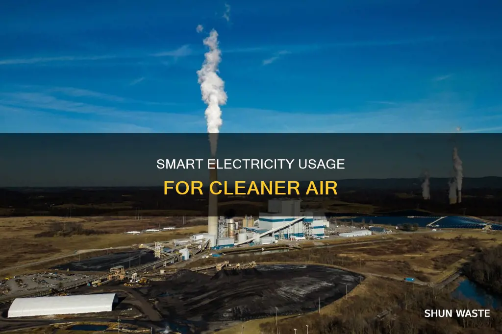 how does careful use of electricity reduce air pollution