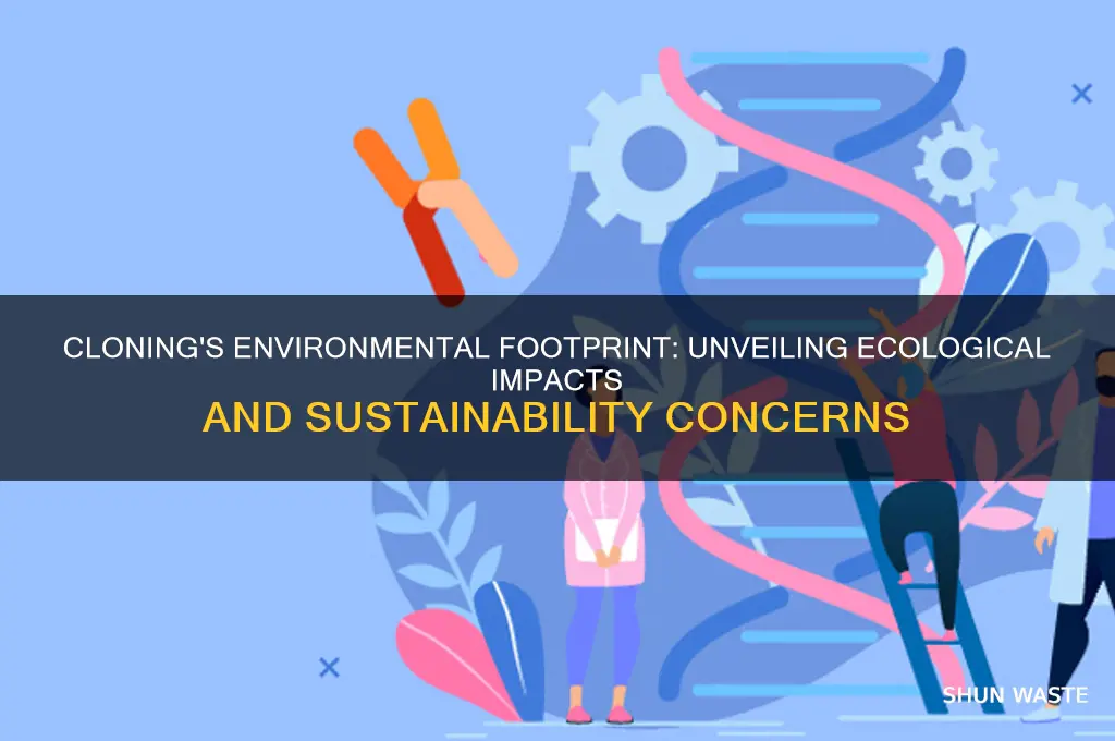 how does cloning impact the environment