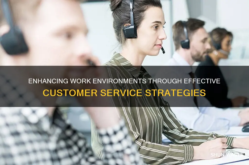 how does customer service relate to your work environment