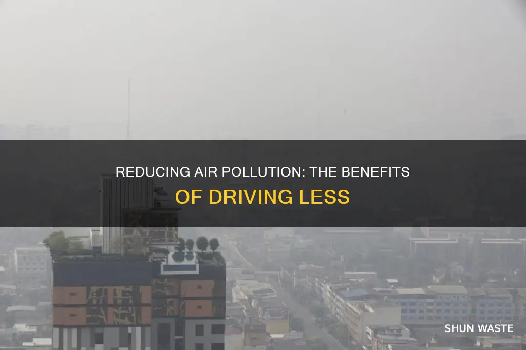 how does driving your car less reduce air pollution