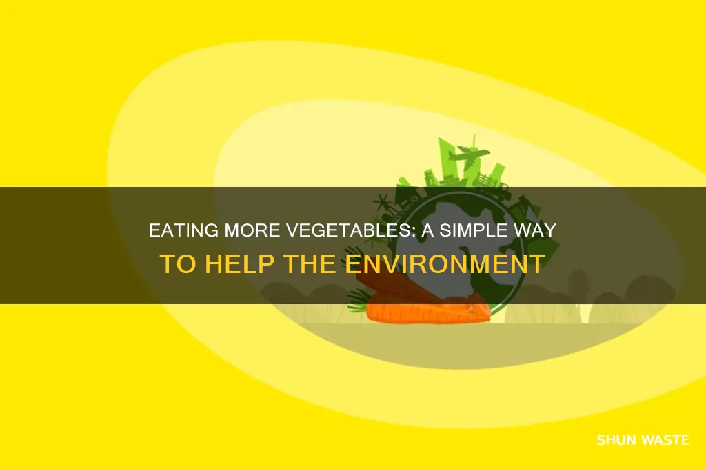 how does eating more vegetables help the environment