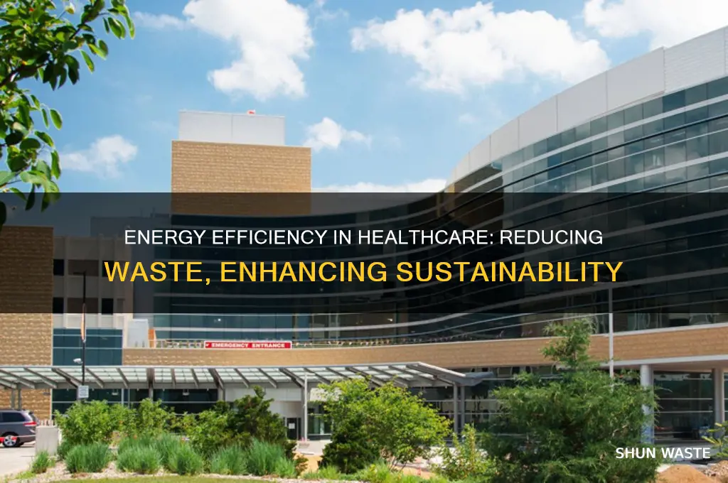 how does energy efficiency reduce waste in health care facilities