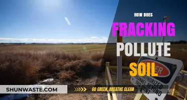 Fracking's Soil Pollution: Understanding the Contamination Process