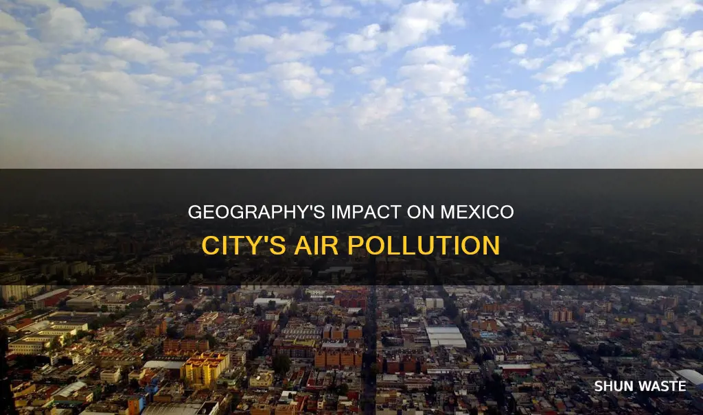 how does geography impact air pollution in mexico city