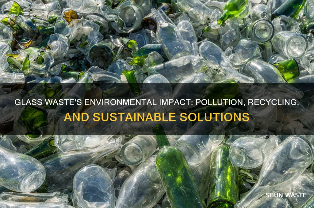 how does glass waste affect the environment