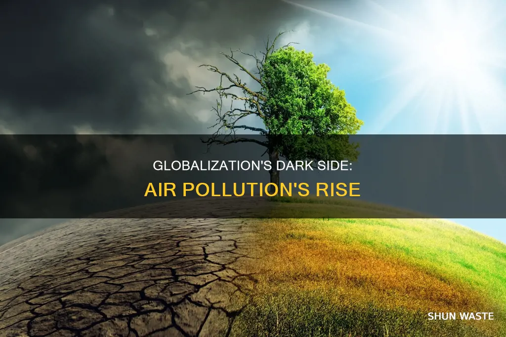 how does golbilazation increase air pollution