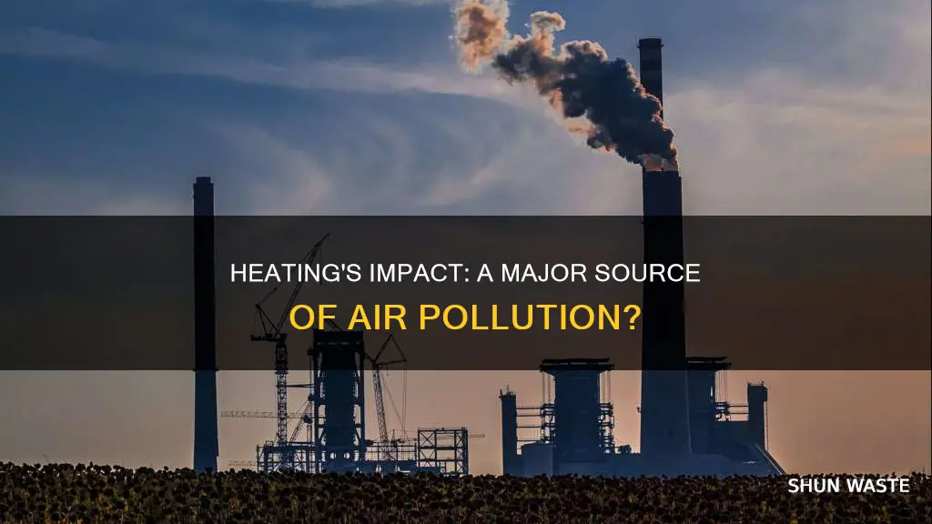 how does heating contribute to air pollution