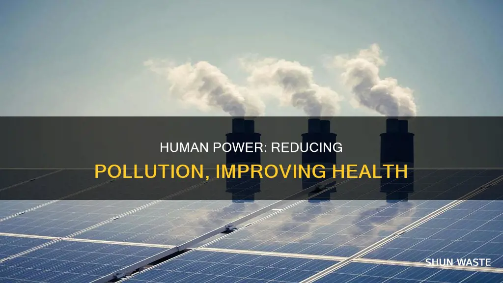 how does human power help to reduce pollution