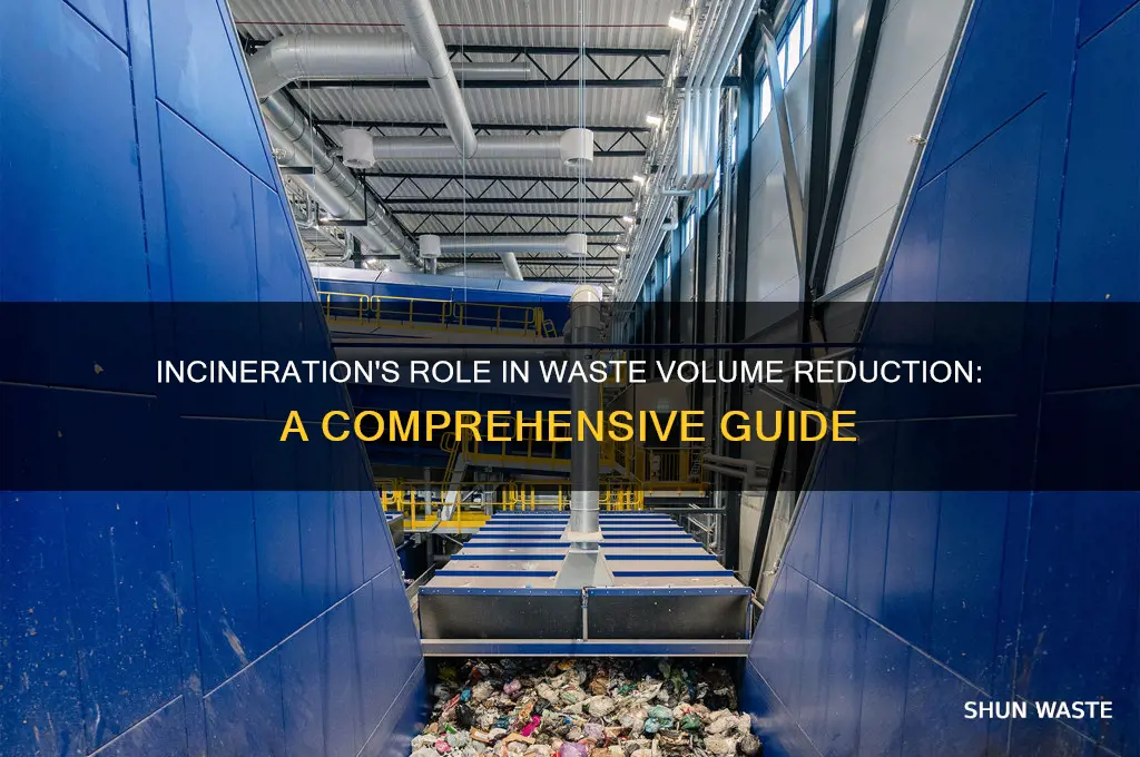 how does incineration reduce the volume of waste