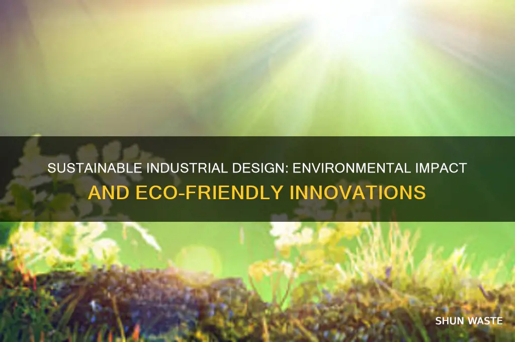 how does industrial design affect the environment