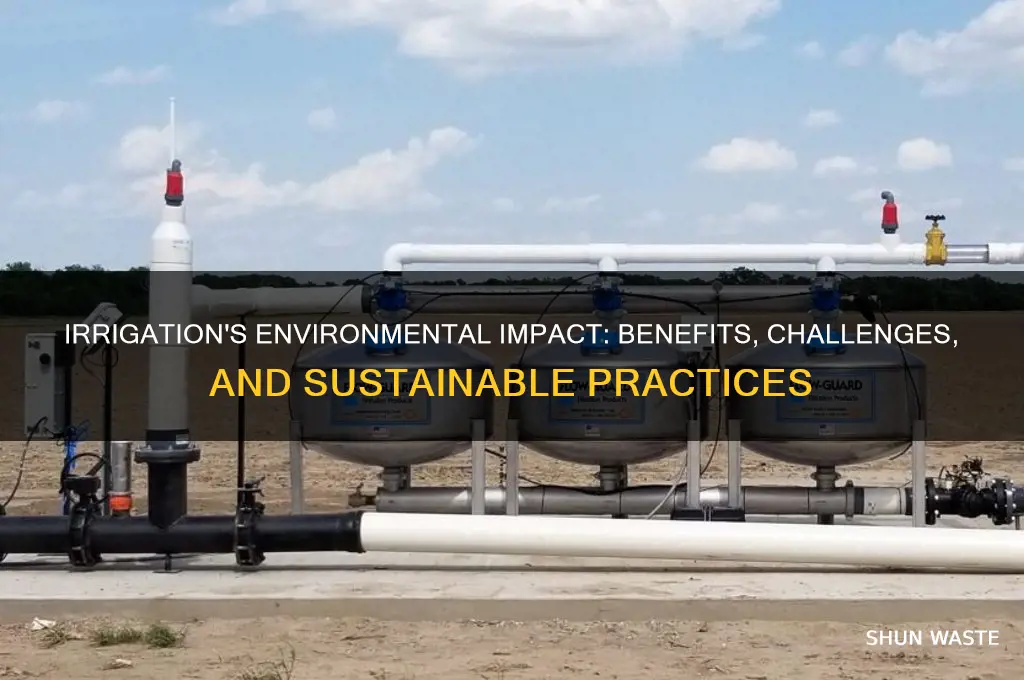 how does irrigation impact on the environment