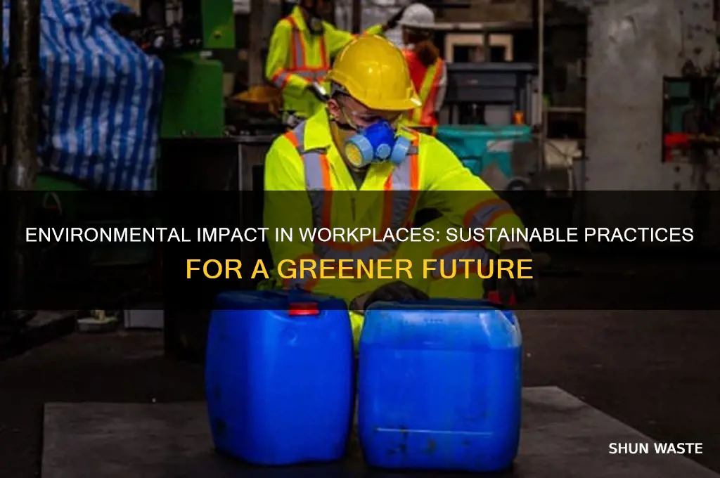 how does it affect the environment in every workplace