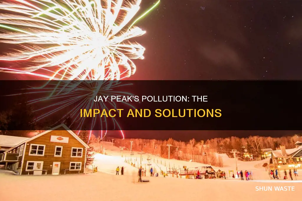 how does jay peak pollute