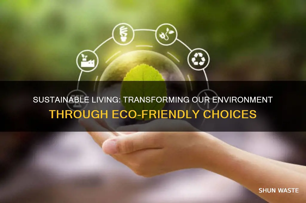 how does living sustainably affect the environment