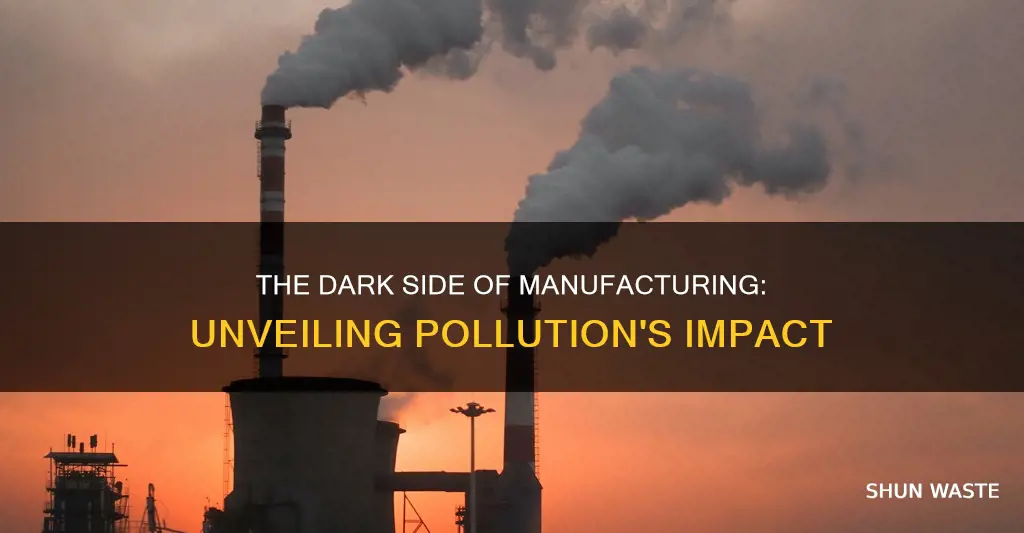 how does manufacturing cause pollution