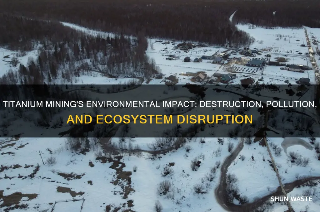 how does mining titanium affect the environment