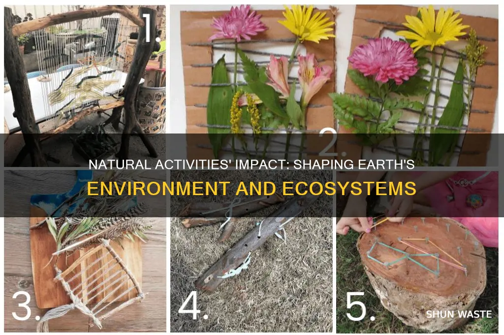 how does natural activities affect the earth and the environment