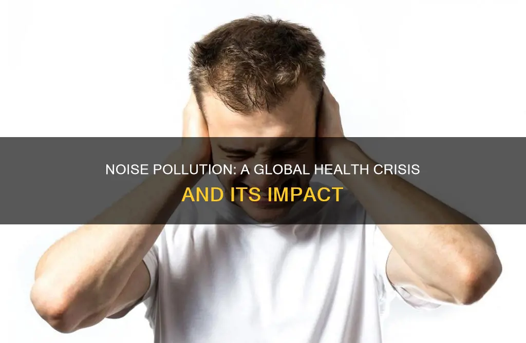 how does noise pollution affect global health