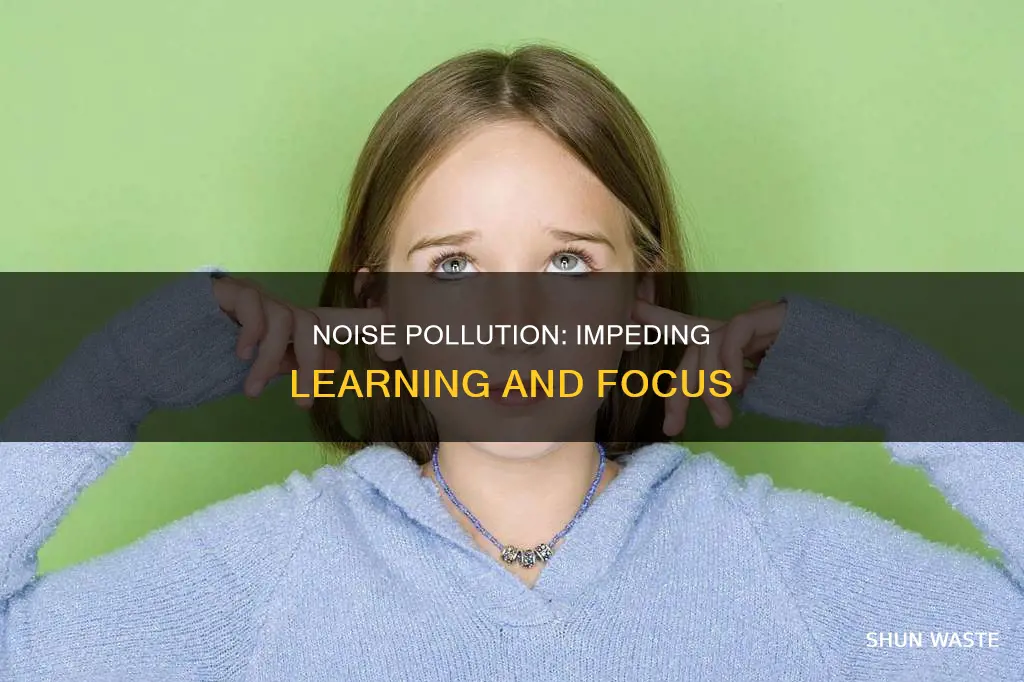 how does noise pollution affect learning