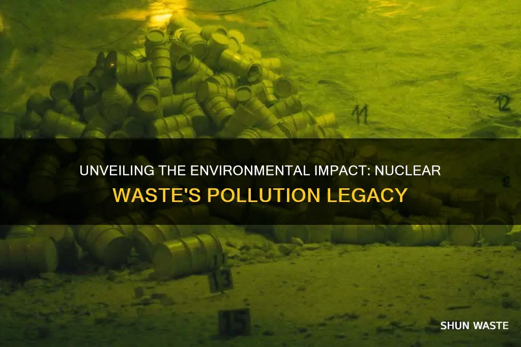 how does nuclear waste cause pollution