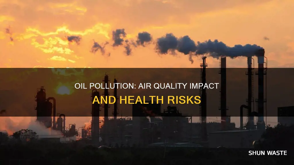 how does oil pollute the air