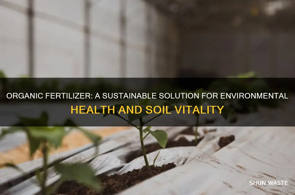 how does organic fertilizer help the environment