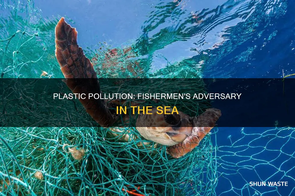 how does plastic pollution affect fishermen