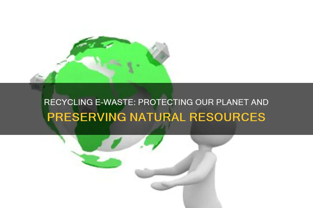 how does recycling e waste help the environment