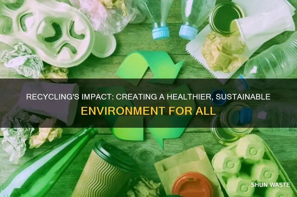how does recycling help make our environment a healthier place