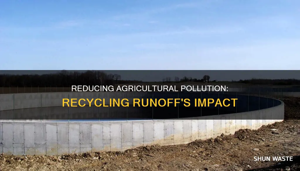 how does recycling runoff reduce agricultural pollution