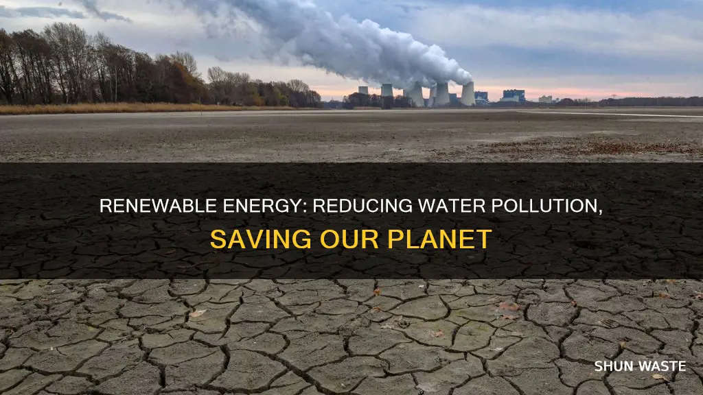 how does renewable energy help to reduce water pollution