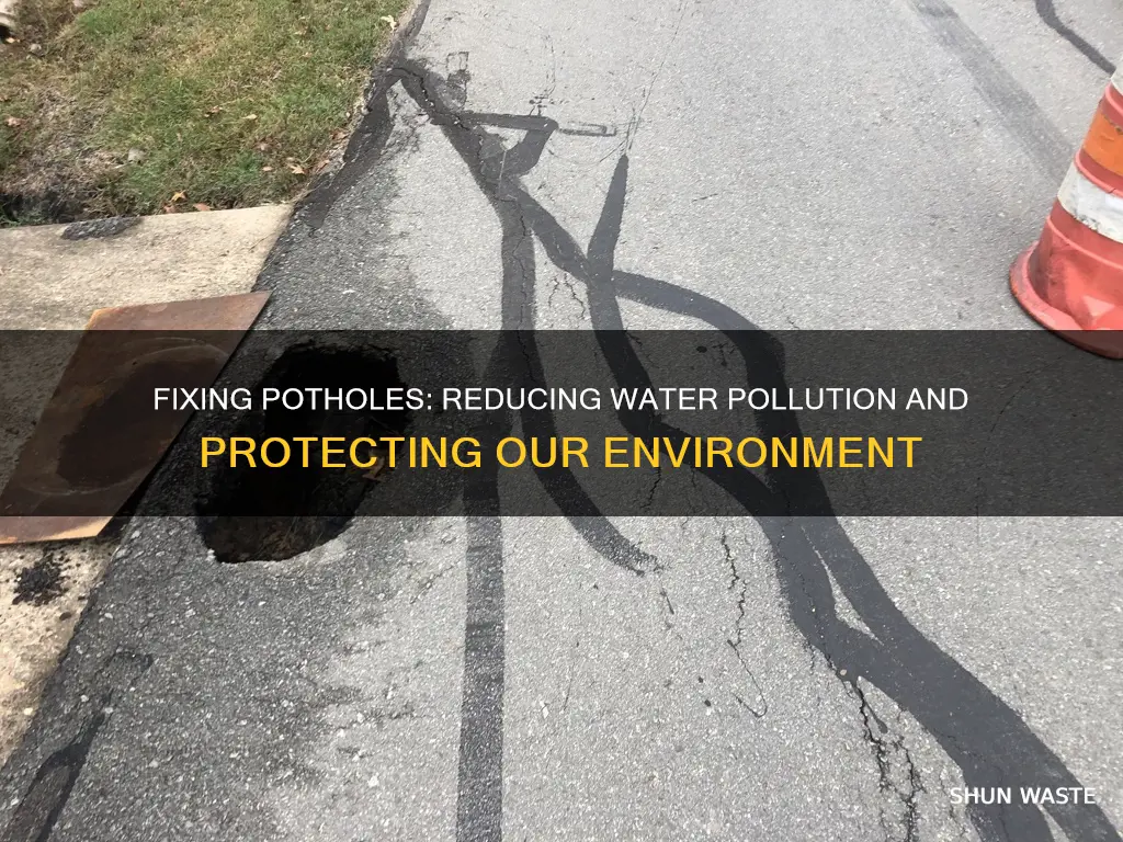 how does repairing pot holes reduce water pollution