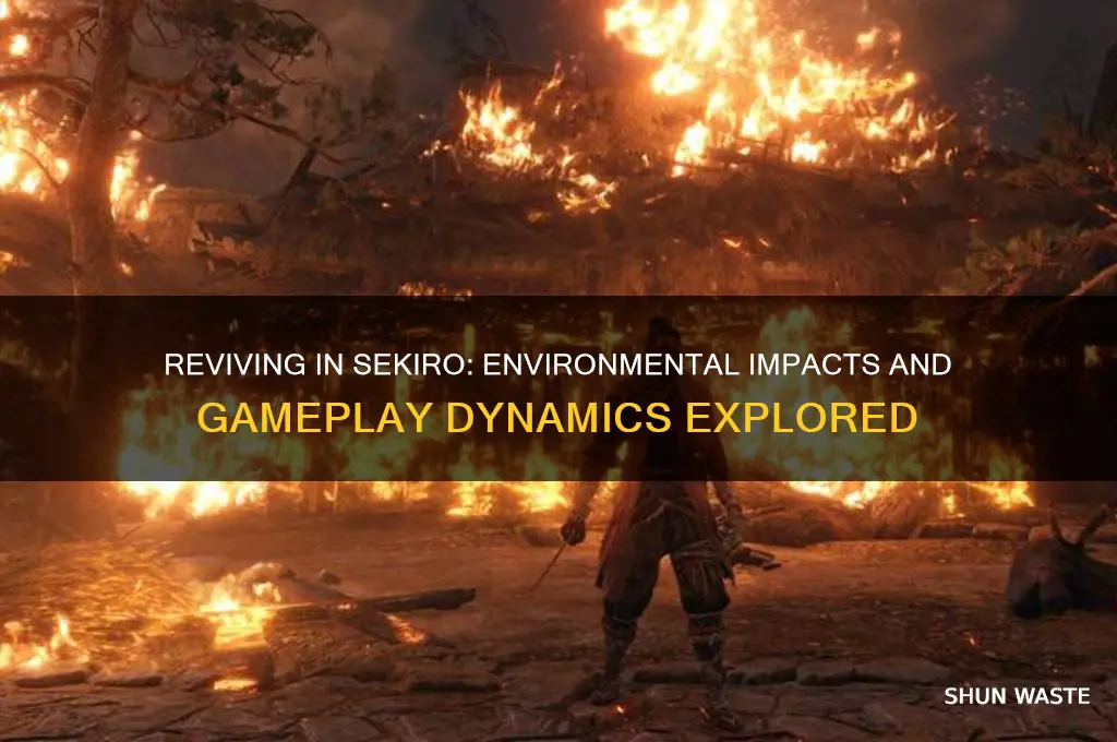 how does reviving in sekiro affect the environment