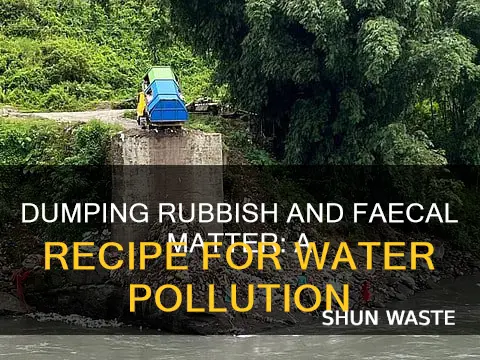 how does rubbish and faecal water dumping cause water pollution