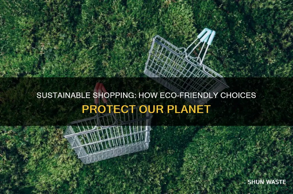 how does shopping sustainably help the environment