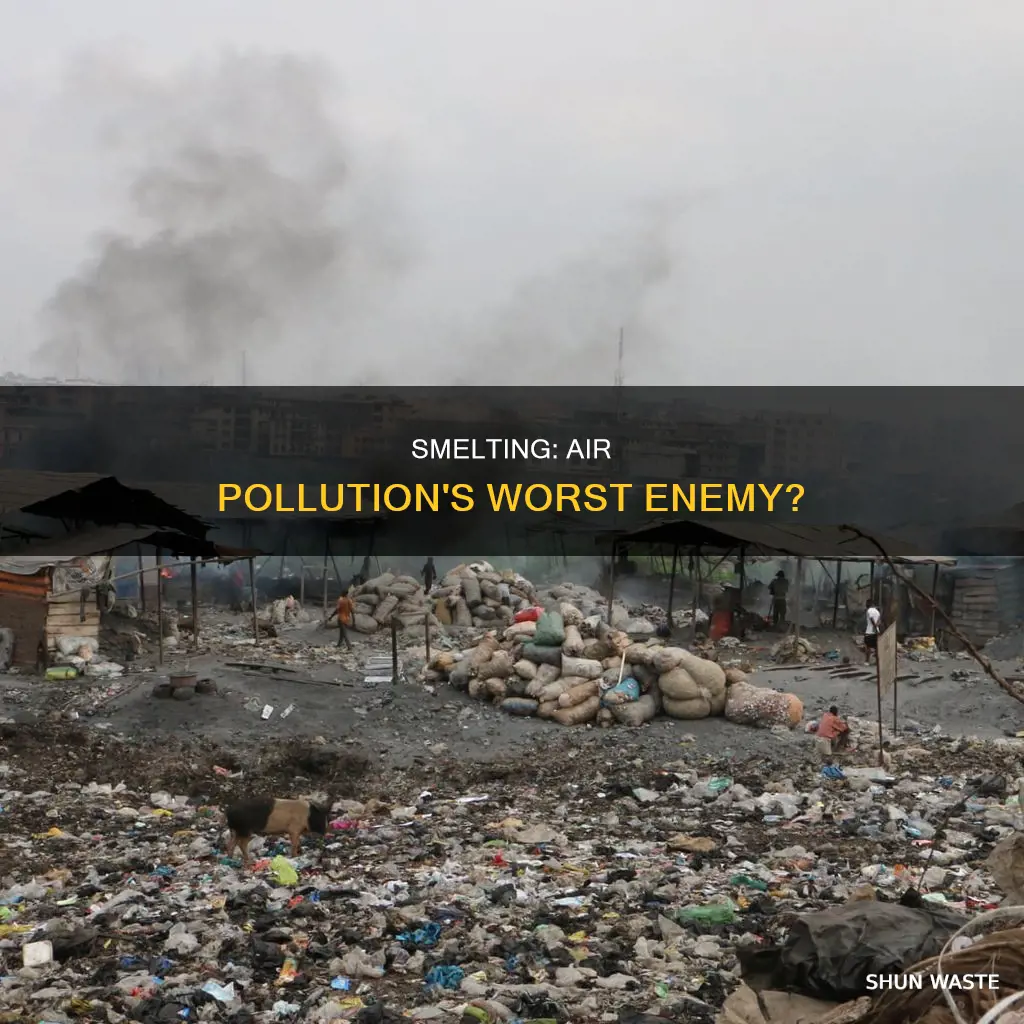 how does smelting impact the air pollution