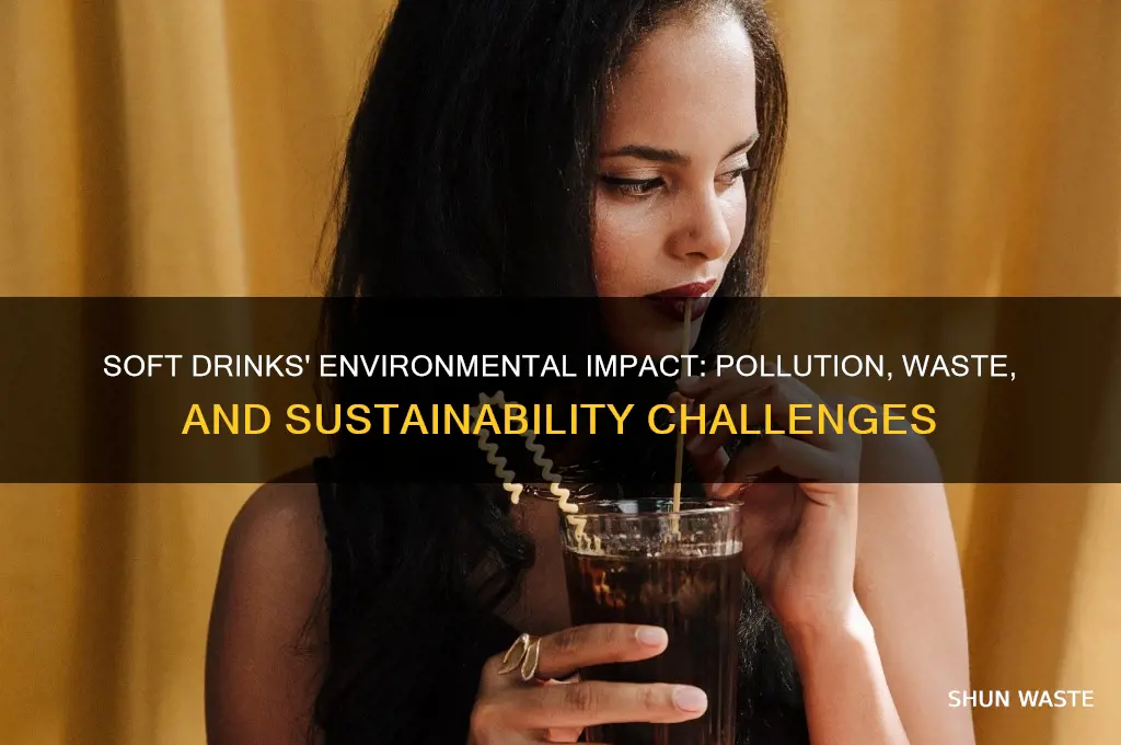 how does soft drinks affect the environment